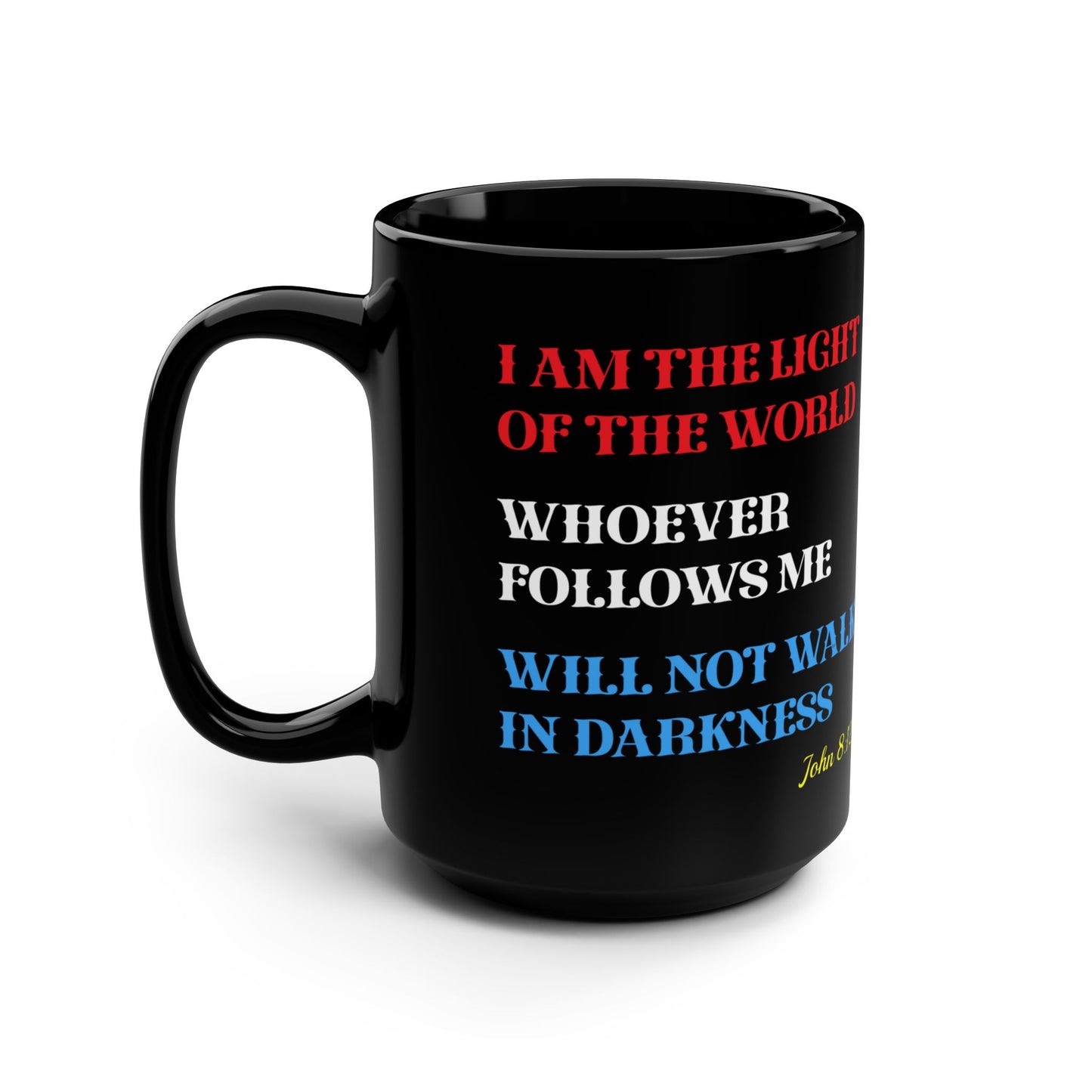 JESUS COFFEE MUG - John 8:12, Jesus Said I AM Stained-Glass Collection, 15 oz, black