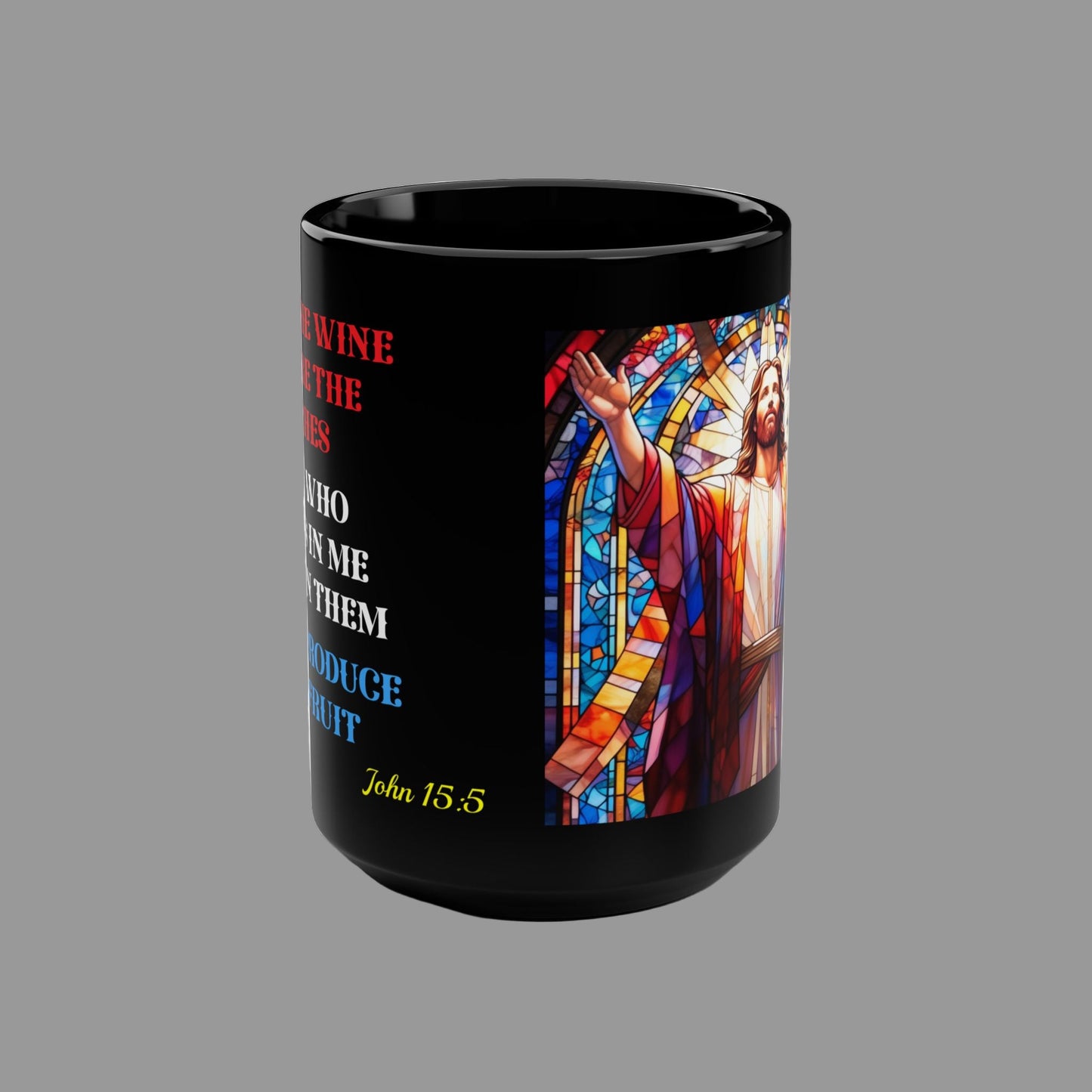JESUS COFFEE MUG - John 15:5, Jesus Said I AM Stained-Glass Collection, 15 oz, black