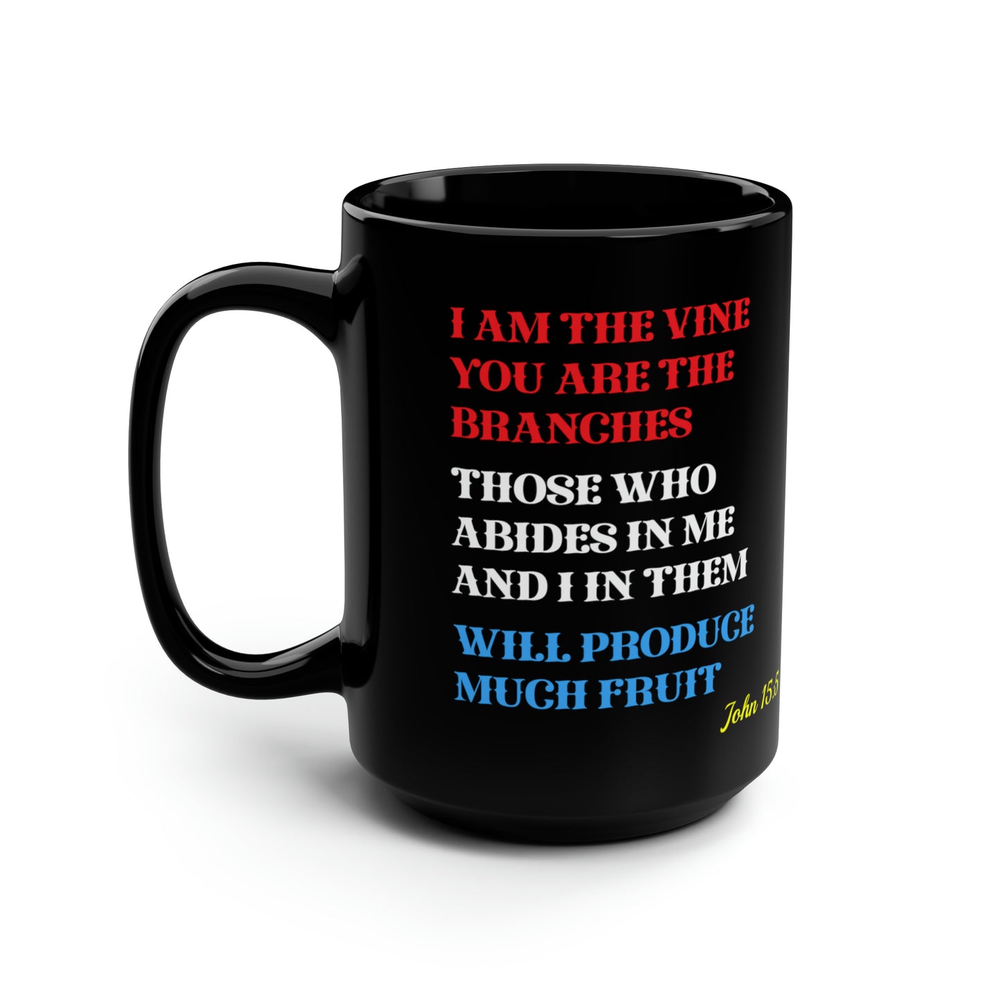 JESUS COFFEE MUG - John 15:5, Jesus Said I AM Stained-Glass Collection, 15 oz, black